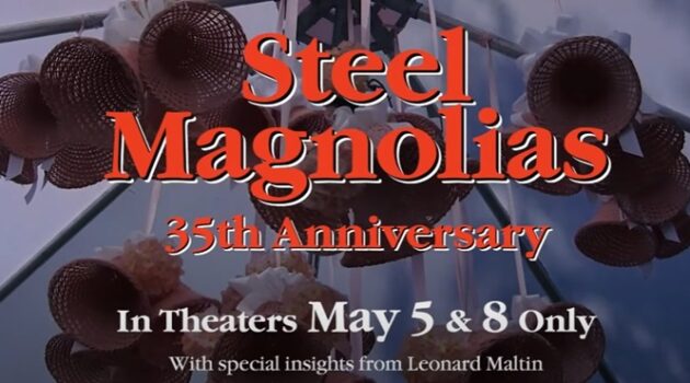 Steel Magnolias 35th anniversary return to theatres